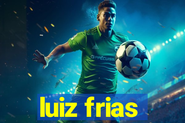 luiz frias